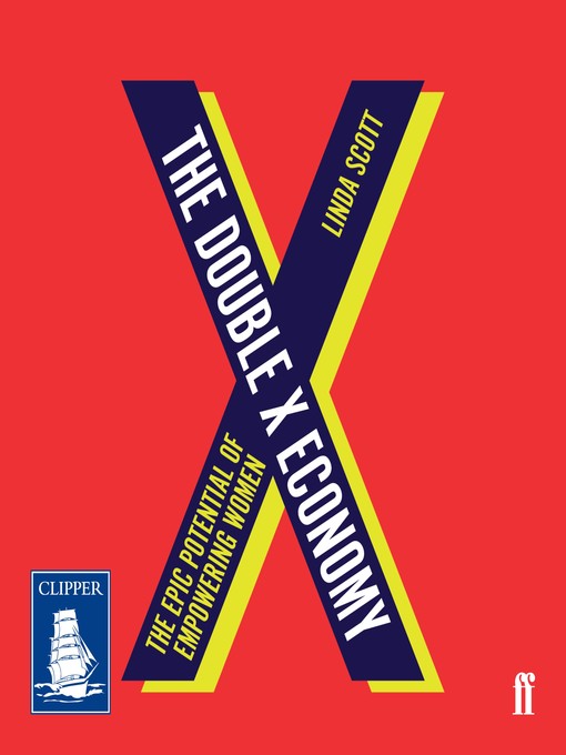 Title details for The Double X Economy by Professor Linda Scott - Available